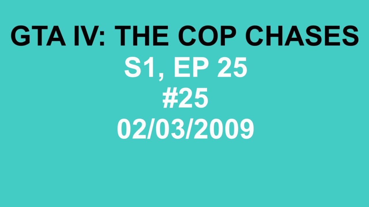 GTA IV: The Cop Chase S1 E25