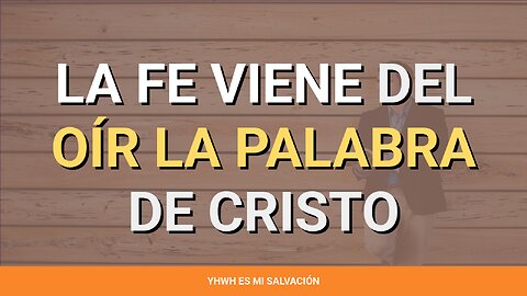 📖️ ️La fe viene del oír la palabra de Cristo | Romanos 10:17