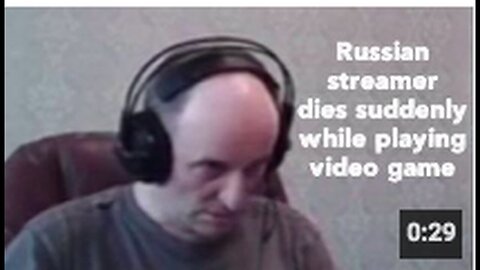"Sudden Death of Russian Streamer During Live Video Game Play"