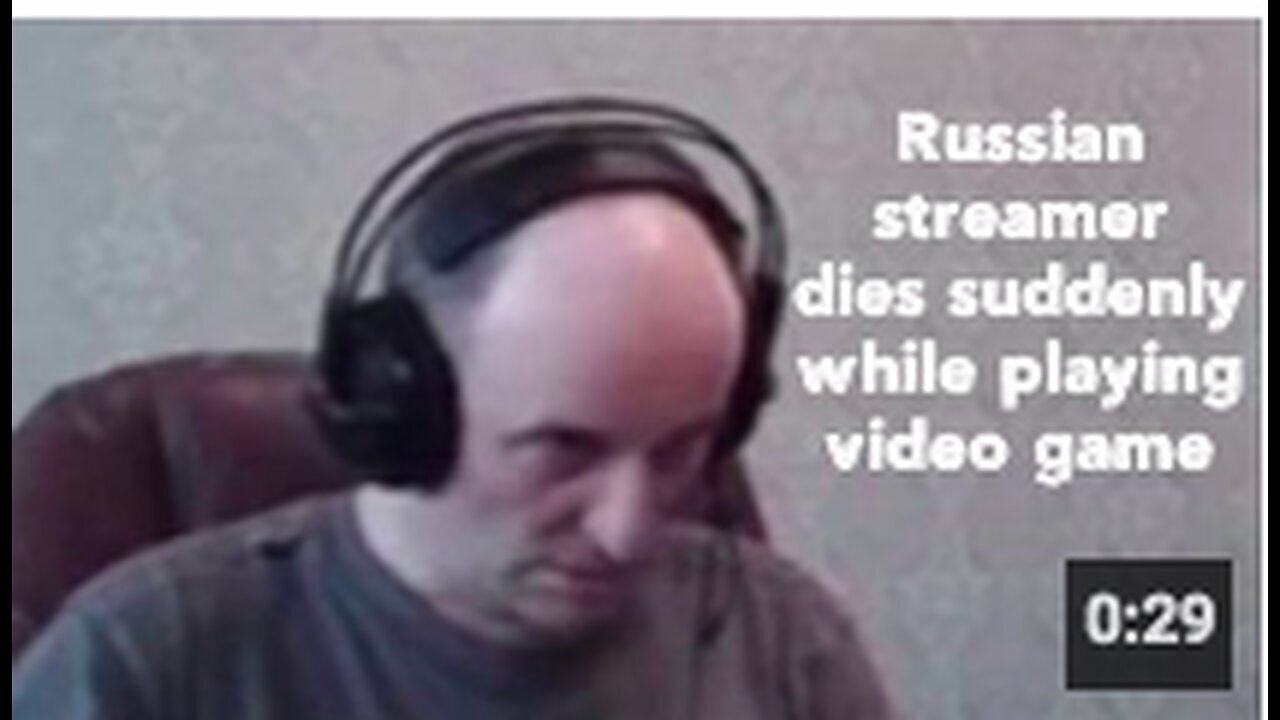 "Sudden Death of Russian Streamer During Live Video Game Play"