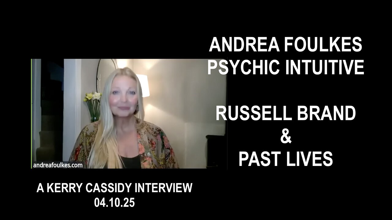 ANDREA FOULKES - PAST LIVES RE RUSSELL BRAND