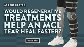 Would regenerative treatments help an MCL tear heal faster?