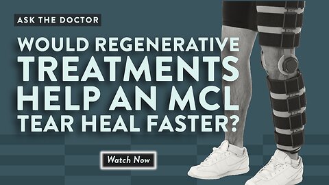 Would regenerative treatments help an MCL tear heal faster?