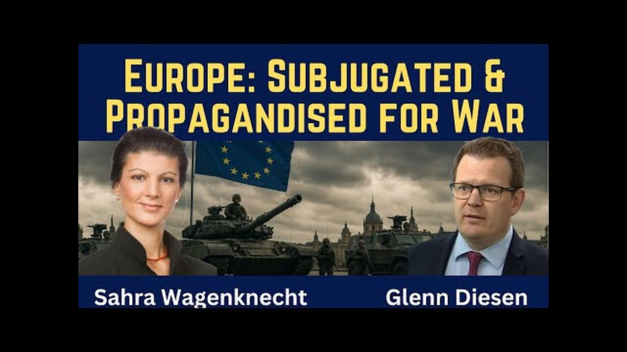 Sahra Wagenknecht: Europe Subjugated & Propagandised for War