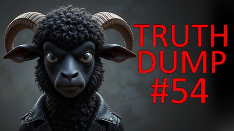 Truth Dump #54