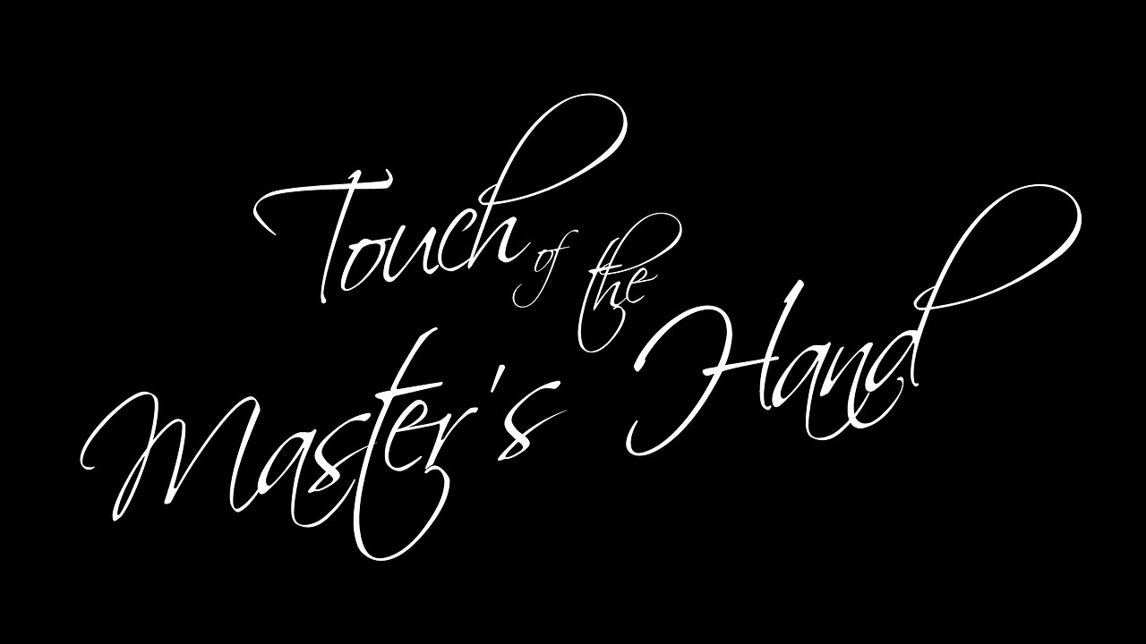 The Touch of the Master's Hand
