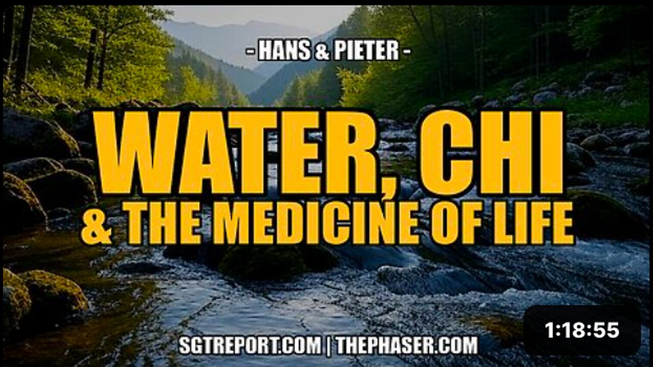 WATER, CHI & THE MEDICINE OF LIFE -- Hans & Pieter