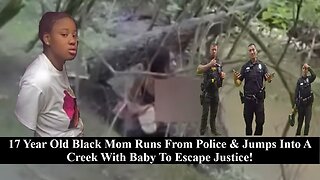 17 Year Old Black Mom Uses Her Child As A Human Shield To Try And Escape Arrest For Theft!