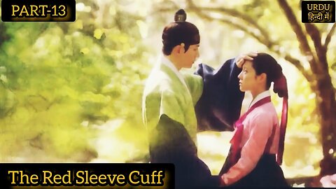 Part-13 Red Cuff Of The Sleeve Korean Drama Explained in Hindi