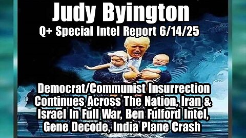 Judy Byington. Restored Republic ~ Situation Update 6/14/25 ~ SG Anon > Juan O Savin- Q+ White Hats