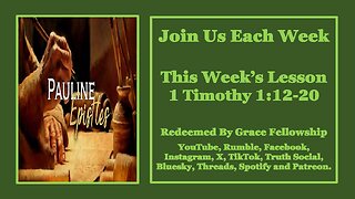 The Pauline Epistles - 1 Timothy 1:12-20