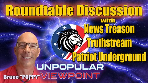 Roundtable with News Treason, Truthstream, Patriot Underground