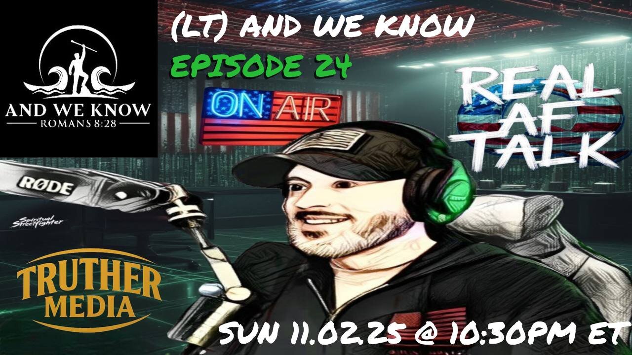 Real AF Talk: Ep 24 - (LT) And We Know