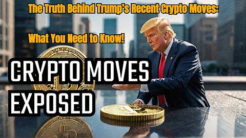 The Truth Behind Trump’s Recent Crypto Moves: What You Need to Know! 