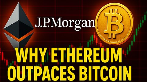 JPMorgan Explains Why Ethereum Outpaces Bitcoin