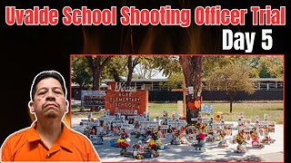 Uvalde School Shooting Officer Trial - Day 5