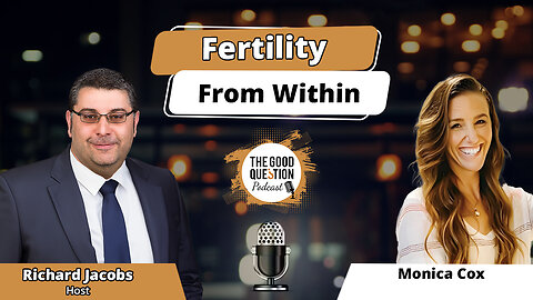 Fertility From Within: Heal, Rewire, and Create the Family You’ve Always Dreamed Of With Monica Cox
