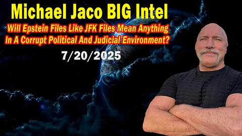 Michael Jaco BIG Intel July 19: "Breaking News! What Does This Mean In A Corrupt Political And Judicial Environment?"