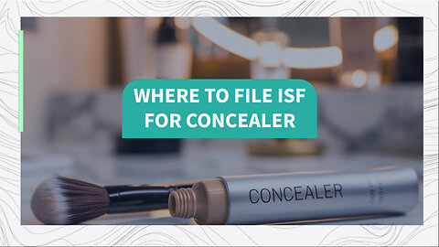 Where To File ISF For Concealer