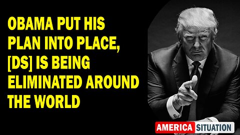 X22 Report Huge Intel: Obama Put His Plan Into Place, [DS] Is Being Eliminated Around The World