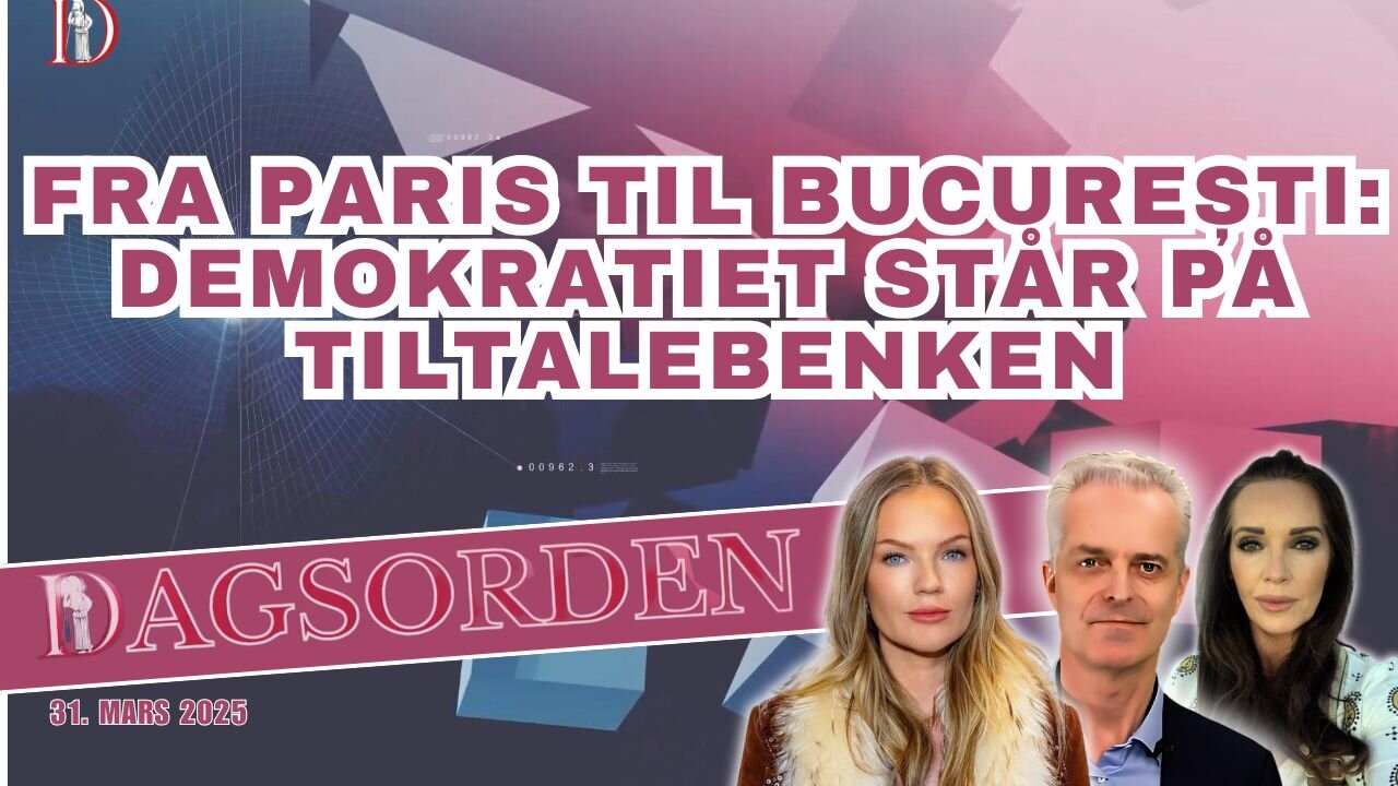 Fra Paris til București: Demokratiet står på tiltalebenken | Dagsorden 31. mars 2025