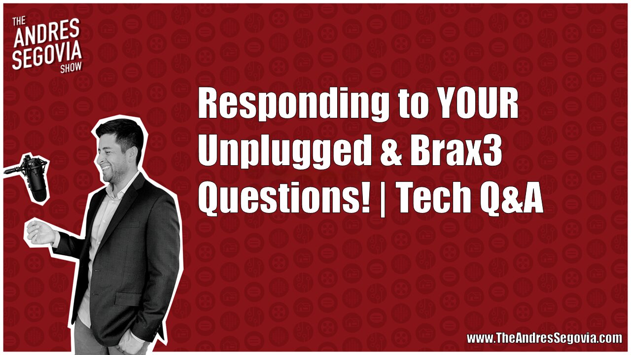 Responding To YOUR Unplugged & Brax3 Questions! | Tech Q&A