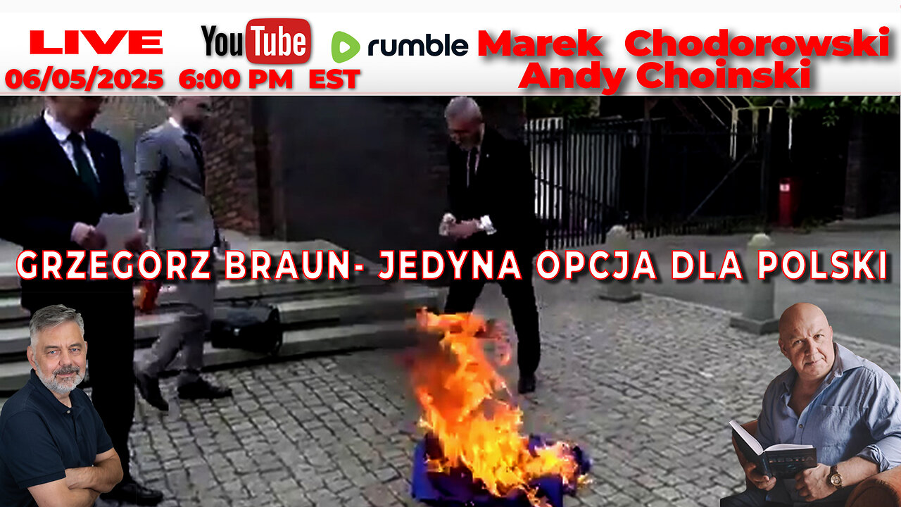 🔴06/05/25 LIVE | Marek Chodorowski Andy Choinski | Grzegorz Braun - jedyna opcja dla Polski