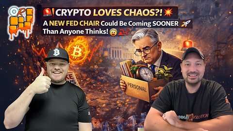 🚨CRYPTO Loves CHAOS?!🔥 A NEW Fed Chair Could Arrive SOONER Than Anyone Thinks!😱📉🚀