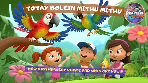 Totay bolein mithu mithu | 'NEW' Fun Kids Nursery Rhyme and Song out now