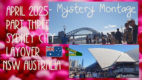 Sydney Harbour City New South Wales Downunder Australia - Mystery Montage April 2025 Part Three (3)