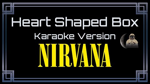 Nirvana - Heart Shaped Box (CC)