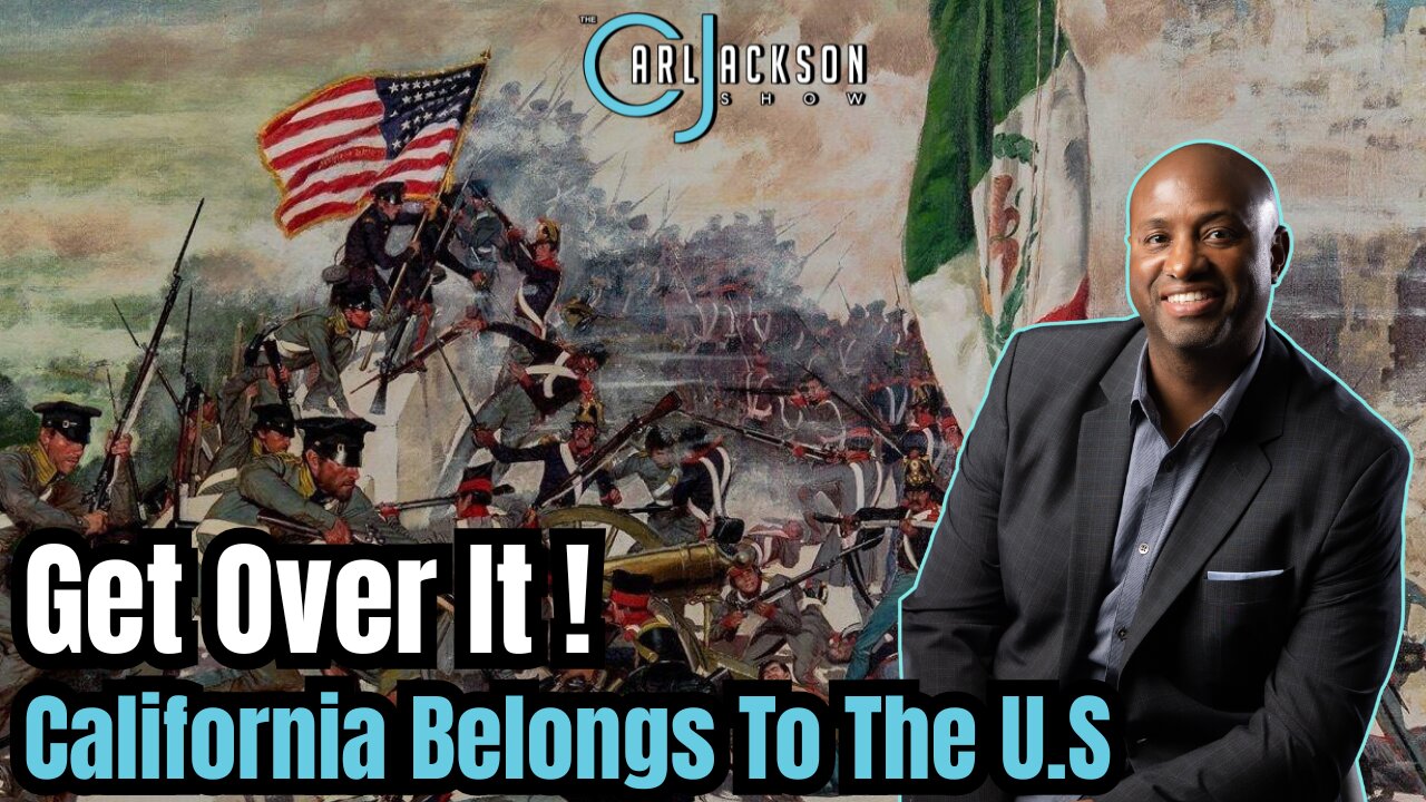 Get Over It Mexico! California Belongs To The U.S.
