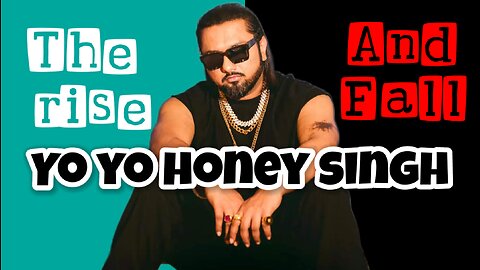 The Rise Fall and Resurrection of The Hiphop King Of India YO YO HONEY SINGH