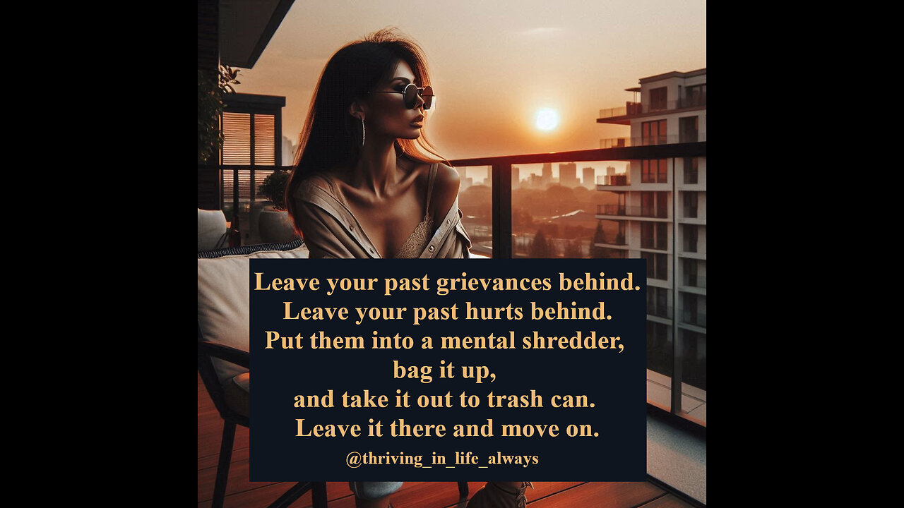 Leave your past grievances behind