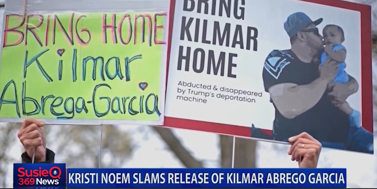 KRISTI NOEM SLAMS RELEASE OF KILMAR ABREGO GARCIA