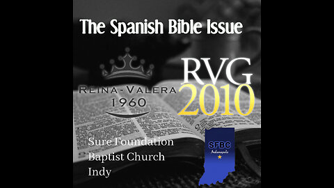 The Spanish Bible Issue: Why We Reject the RV1960 | Brother Eliud Hernandez