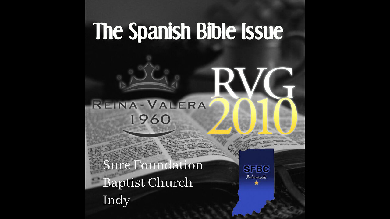 The Spanish Bible Issue: Why We Reject the RV1960 | Brother Eliud Hernandez