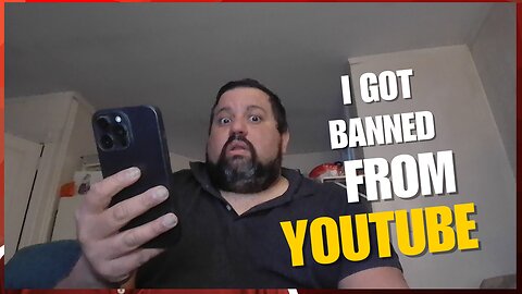 I GOT BANNED FROM YOUTUBE