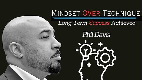Mindset Over Technique: The Real Secret to Long Term Success