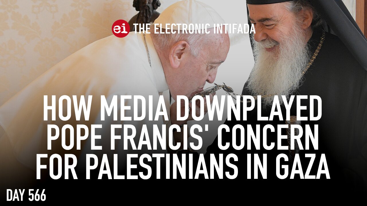 How media downplayed Pope Francis' concern for Palestinians in Gaza, with Ali Abunimah