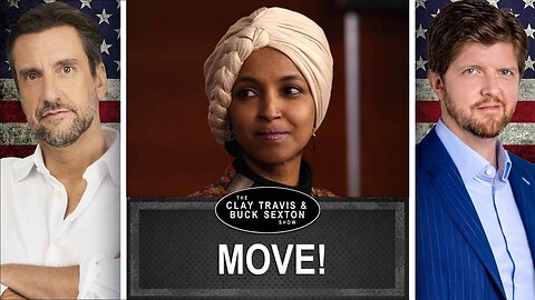 Clay Tells Ilhan Omar (And Anyone Unhappy About Where They Live) to Move!