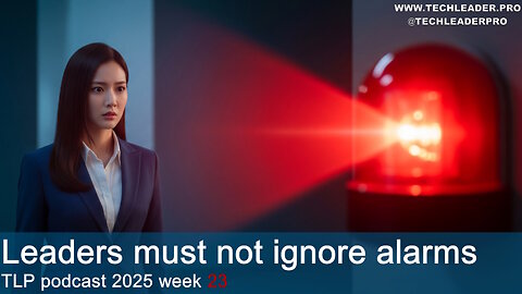 Leaders must not ignore alarms