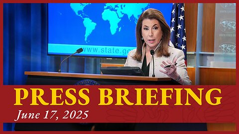 Department of State Press Briefing - June 17, 2025
