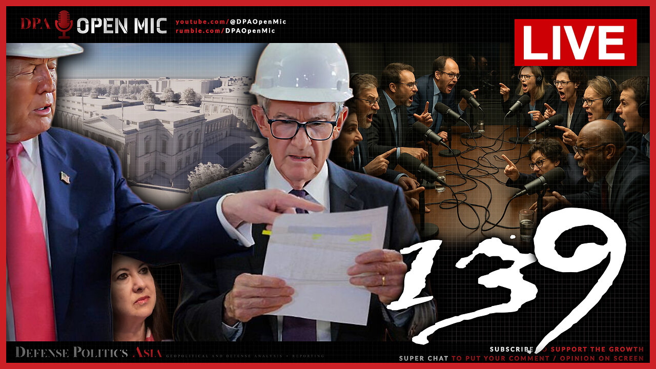 [ DPA Open Mic 139 ] Trump eyes the Fed; India says no! Russia is speeding up on Ukraine!