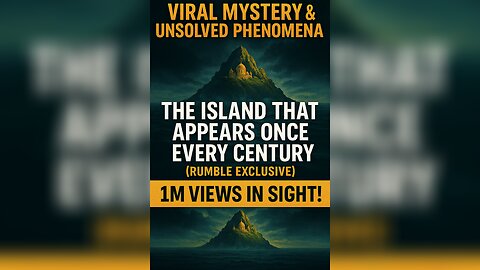 The Island That Appears Once Every Century(Rumble Exclusive)