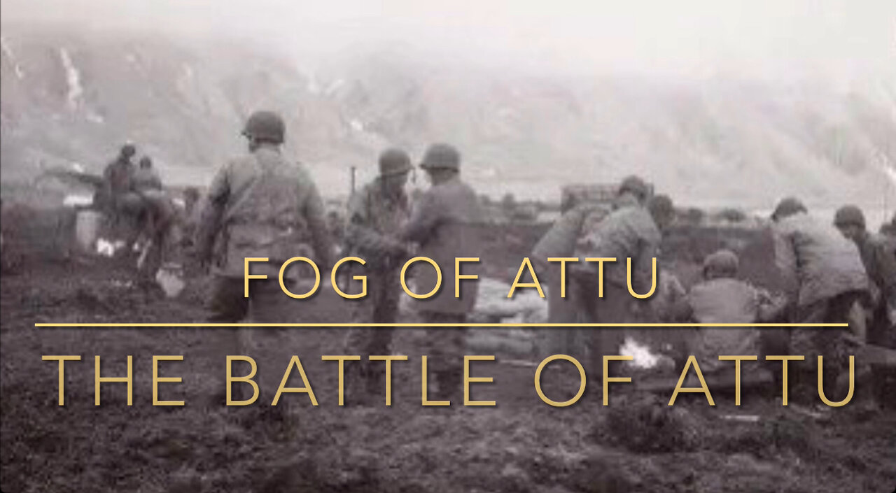 Fog of Attu - Official Music Video - Battlie of Attu Island WW2