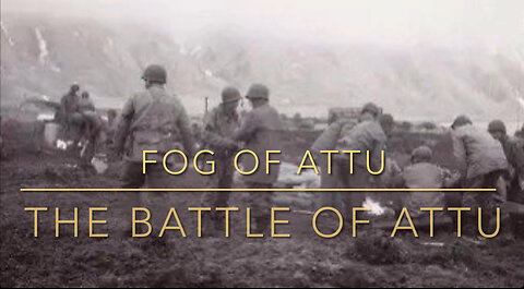 Fog of Attu - Official Music Video - Battlie of Attu Island WW2