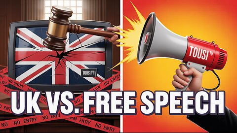 UK Censorship Crisis: Is Freedom of Speech Dead? TousiTV Under Attack!