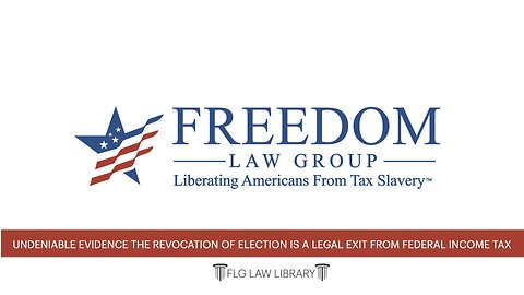 Part 2: Undeniable Evidence the Revocation of Election Is a Legal Exit from Federal Income Tax