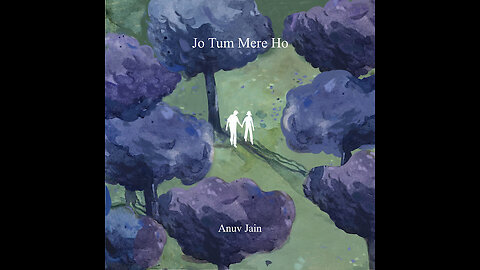 Anuv Jain - JO TUM MERE HO (Lyrics)